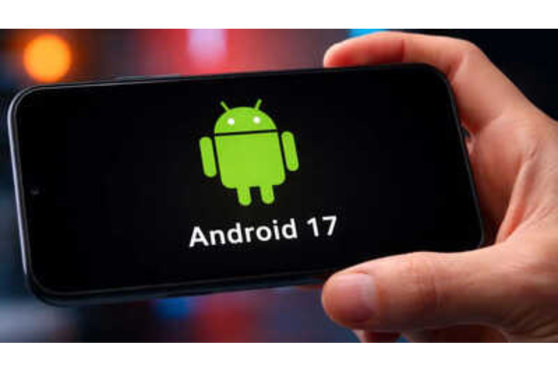 Google Announces Android 17 Beta Program